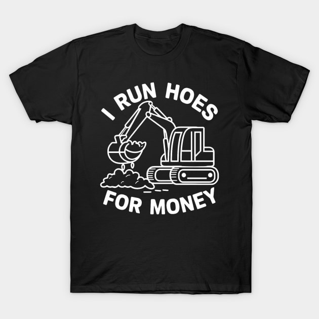 I run hoes for money T-Shirt by SimpleInk